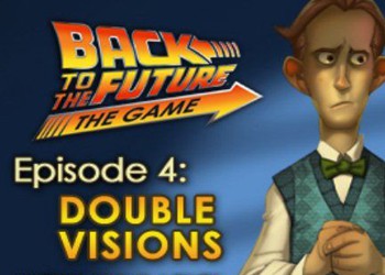 Back to the Future: The Game - Episode 4. Double Visions