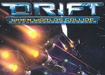 Drift: When Worlds Collide
