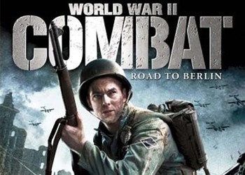 World War II Combat: Road to Berlin