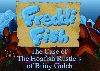 Freddi Fish 4: The Case of Hogfish Rustlers of Briny Gulch