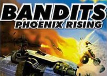 Bandits: Phoenix Rising