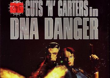 Guts n Garters in DNA Danger