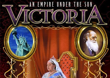 Victoria: An Empire Under the Sun