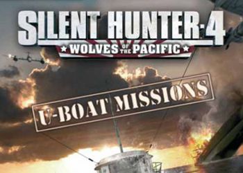 Silent Hunter 4: Wolves of the Pacific - U-Boat Missions